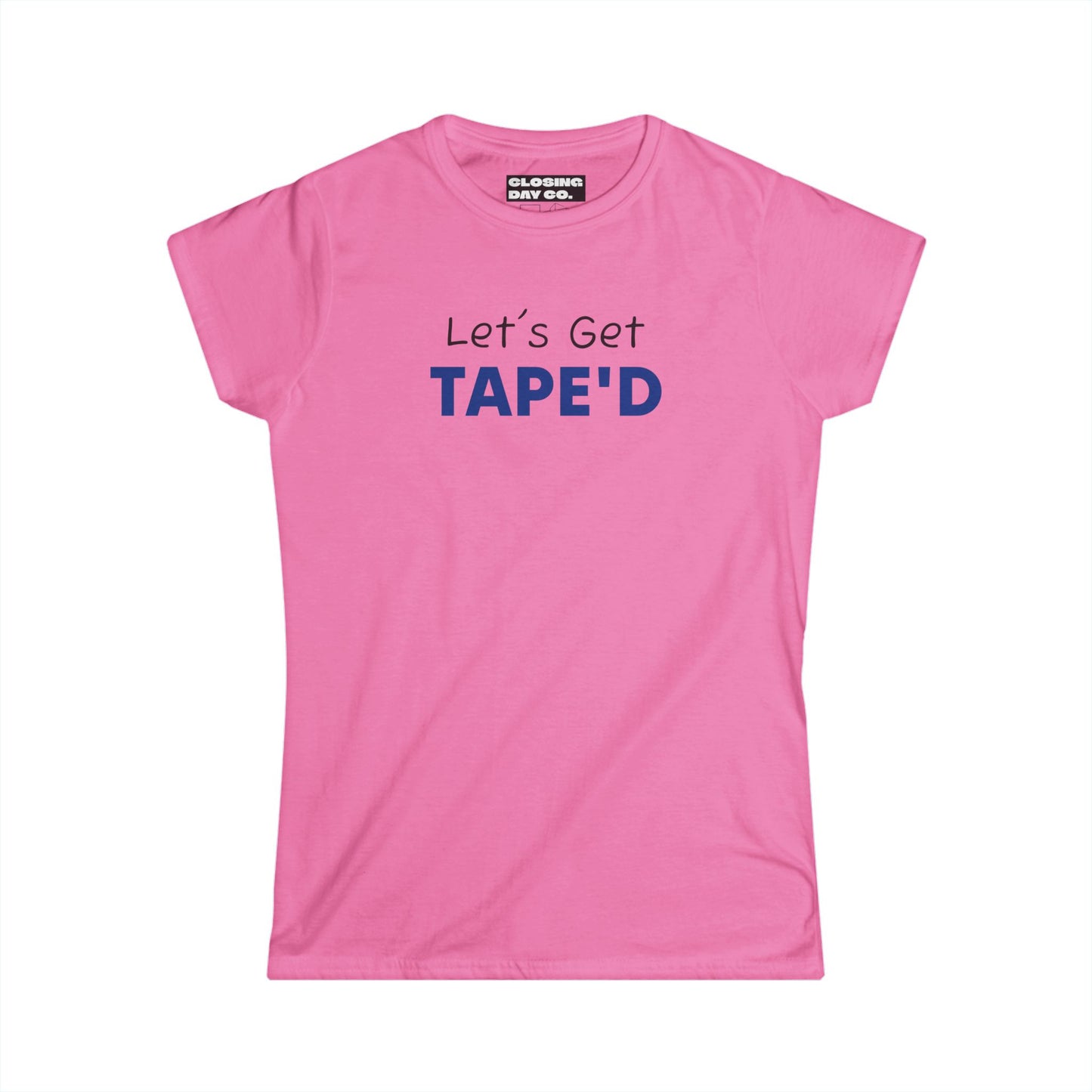 Let's Get Tape'd Women's Softstyle Tee