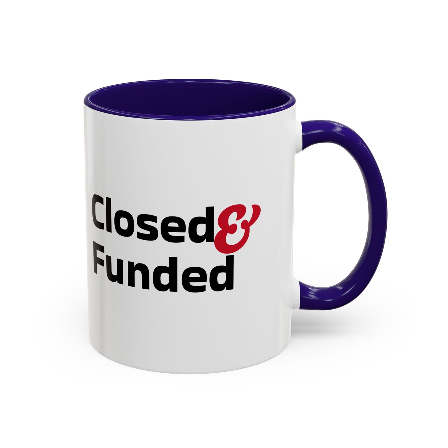 Closed & Funded Colorful Mugs (11oz, 15oz)