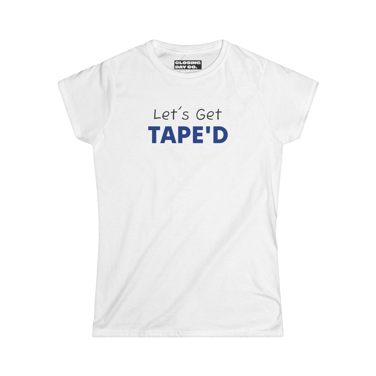 Let's Get Tape'd Women's Softstyle Tee