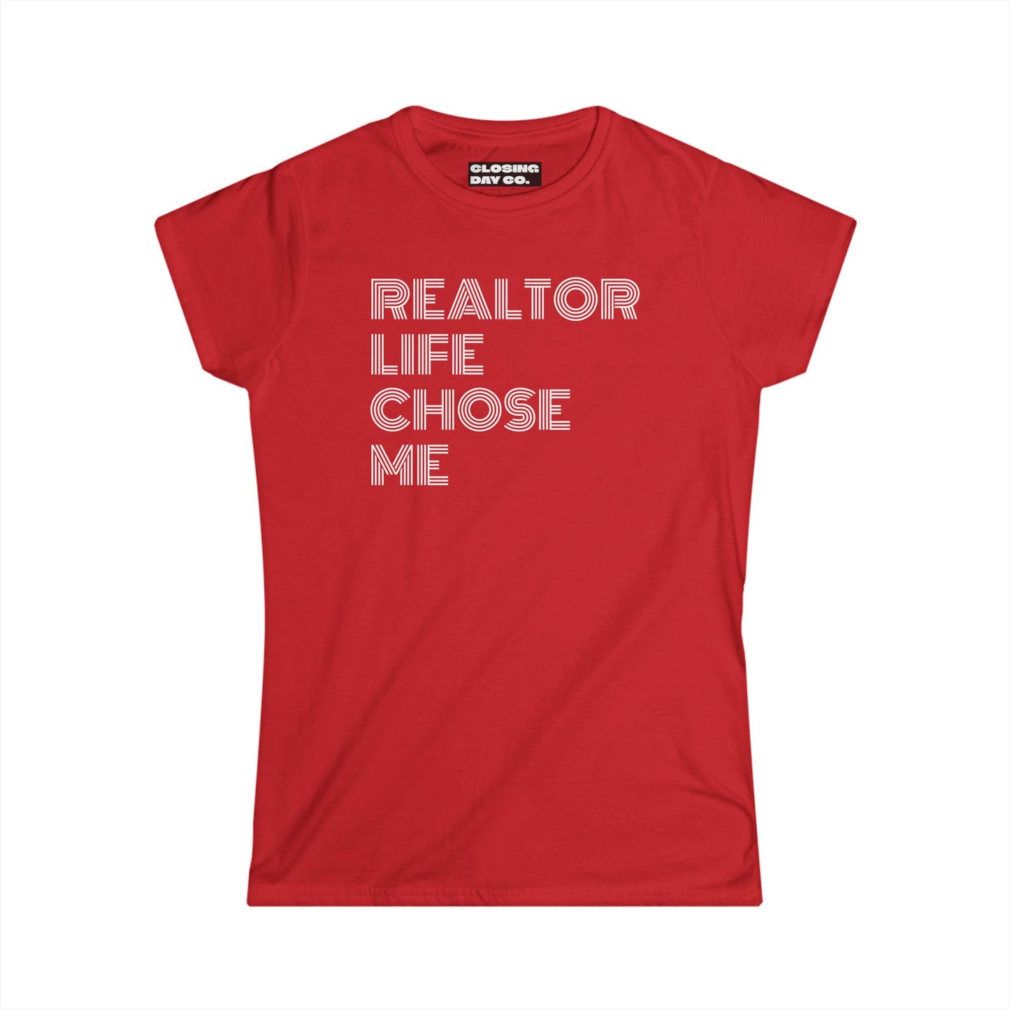 Realtor Life Chose Me Women's Softstyle Tee