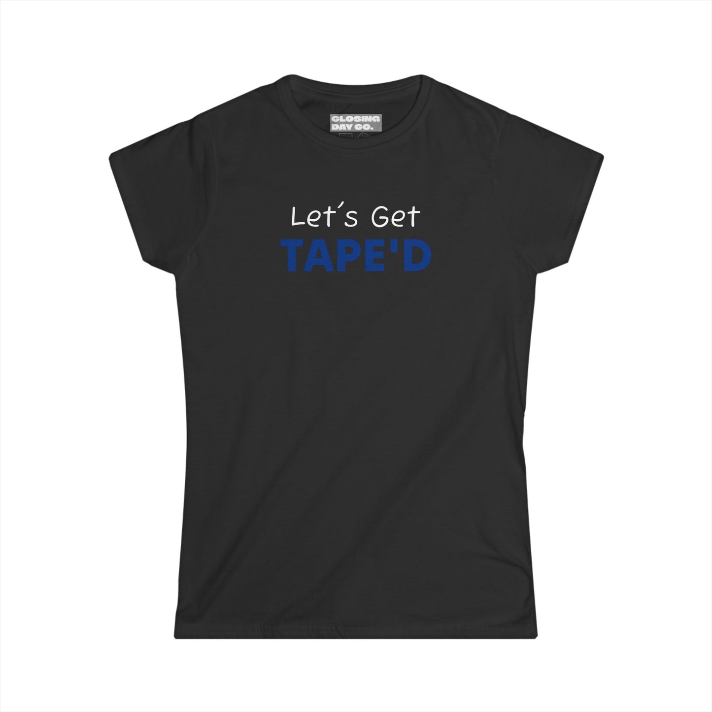 Let's Get Tape'd Women's Softstyle Tee