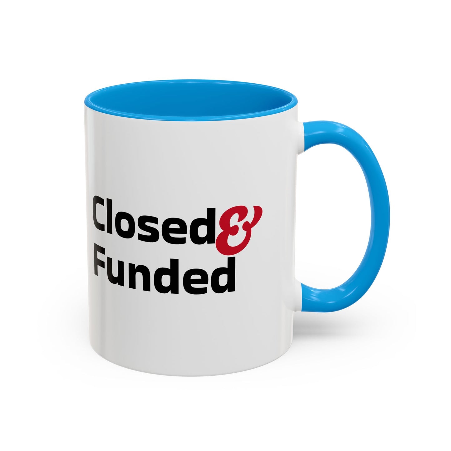 Closed & Funded Colorful Mugs (11oz, 15oz)
