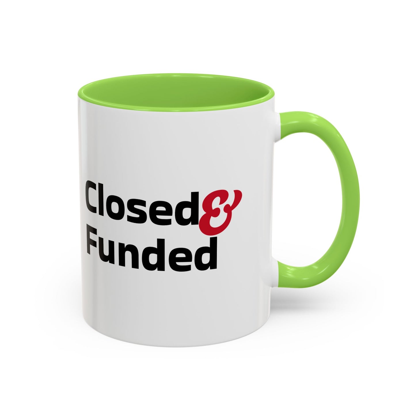 Closed & Funded Colorful Mugs (11oz, 15oz)