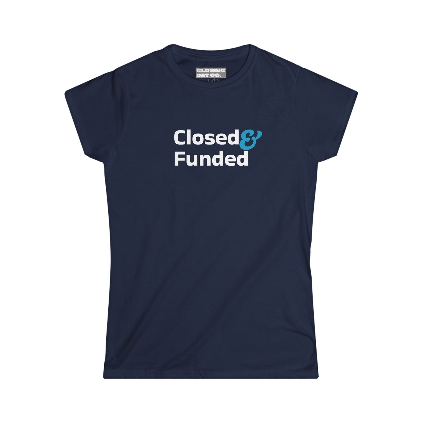 Closed & Funded Women's Softstyle Tee