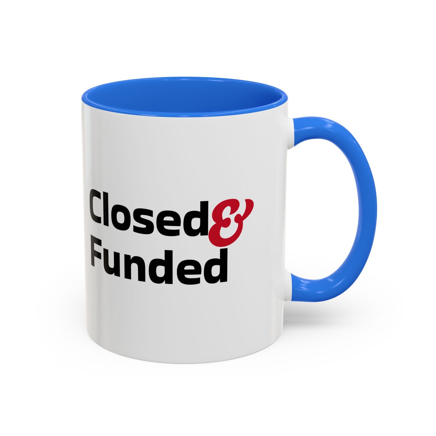 Closed & Funded Colorful Mugs (11oz, 15oz)