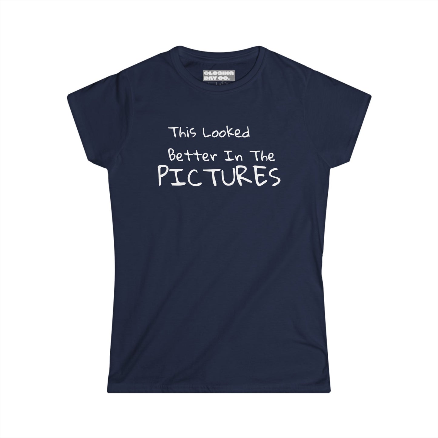 This Looked Better In The Pictures Women's Softstyle Tee