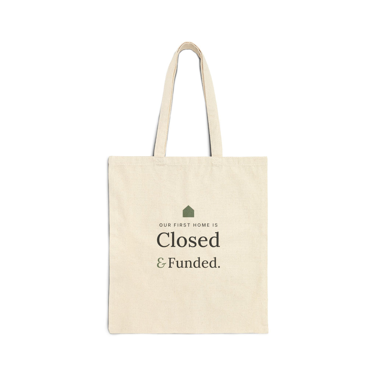 Our First Home Is Closed & Funded natural canvas tote, front