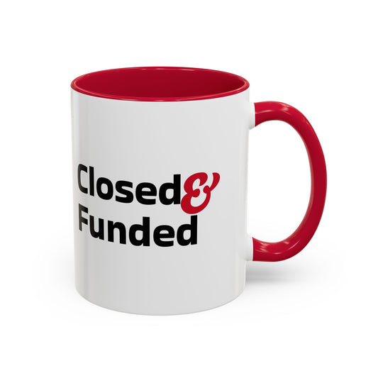 Closed & Funded Colorful Mugs (11oz, 15oz)