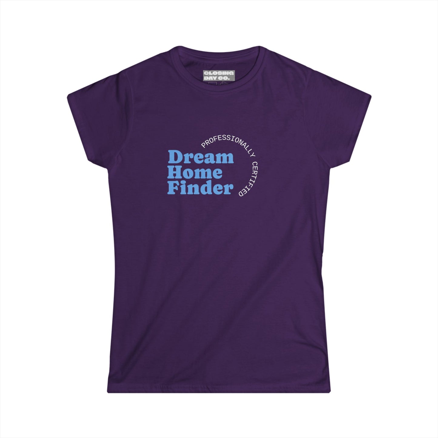 Dream Home Finder Women's Softstyle Tee