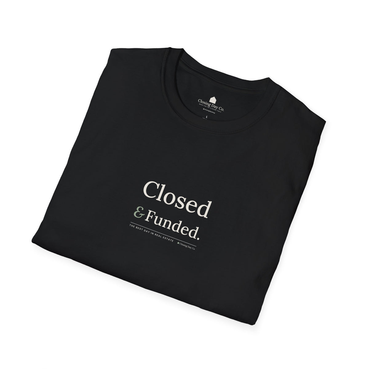 Closed & Funded realtor t-shirt by Closing Day Co.
