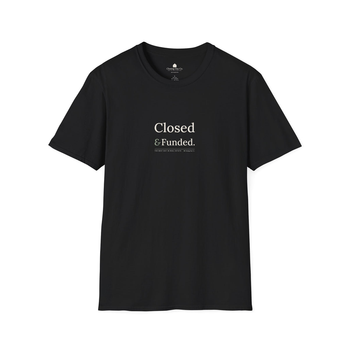 Closed & Funded realtor t-shirt by Closing Day Co.