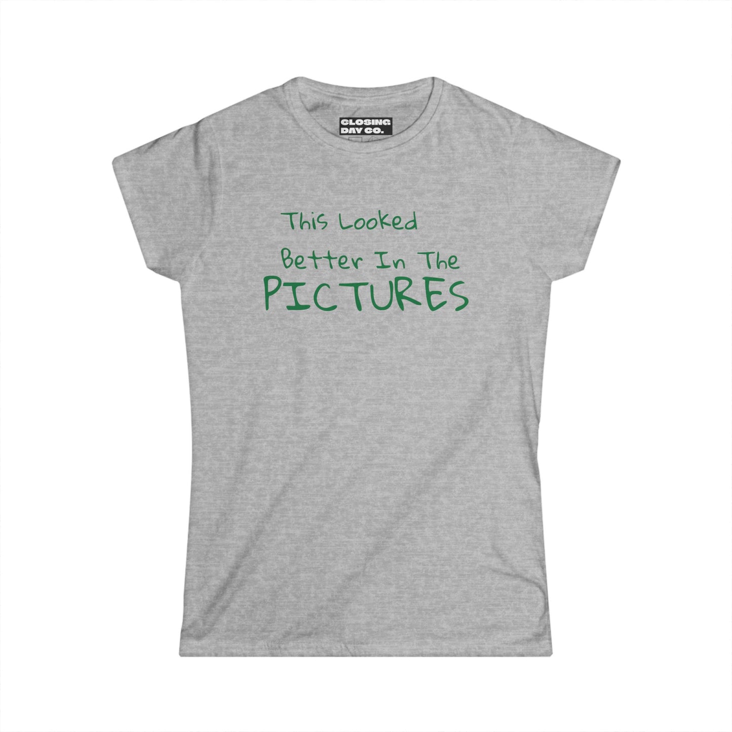 This Looked Better In The Pictures Women's Softstyle Tee