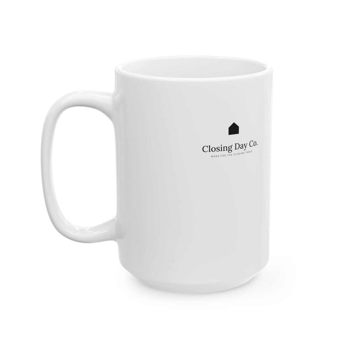 Closing Day mug, the most important day in real estate, by Closing Day Co.