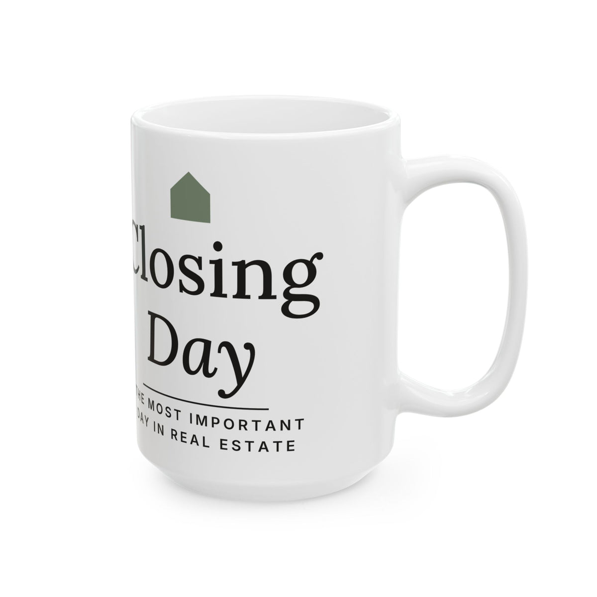 Closing Day mug, the most important day in real estate, by Closing Day Co.