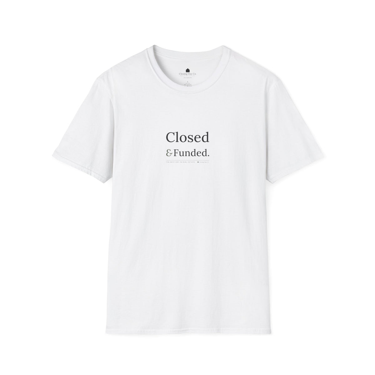 Closed & Funded realtor t-shirt by Closing Day Co.
