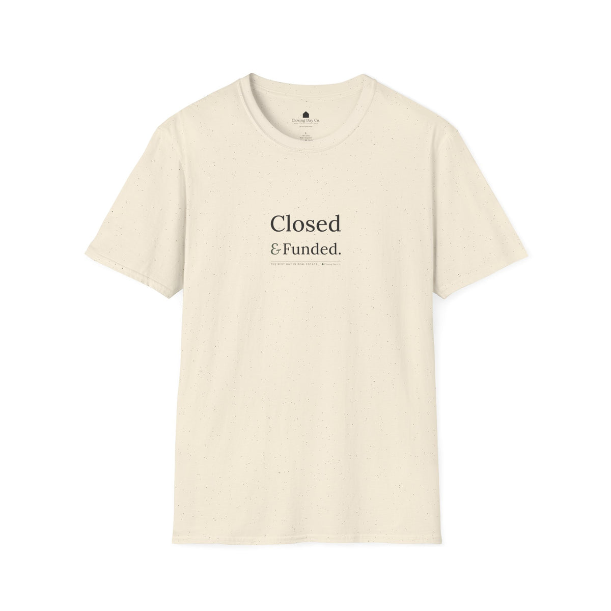 Closed & Funded realtor t-shirt by Closing Day Co.
