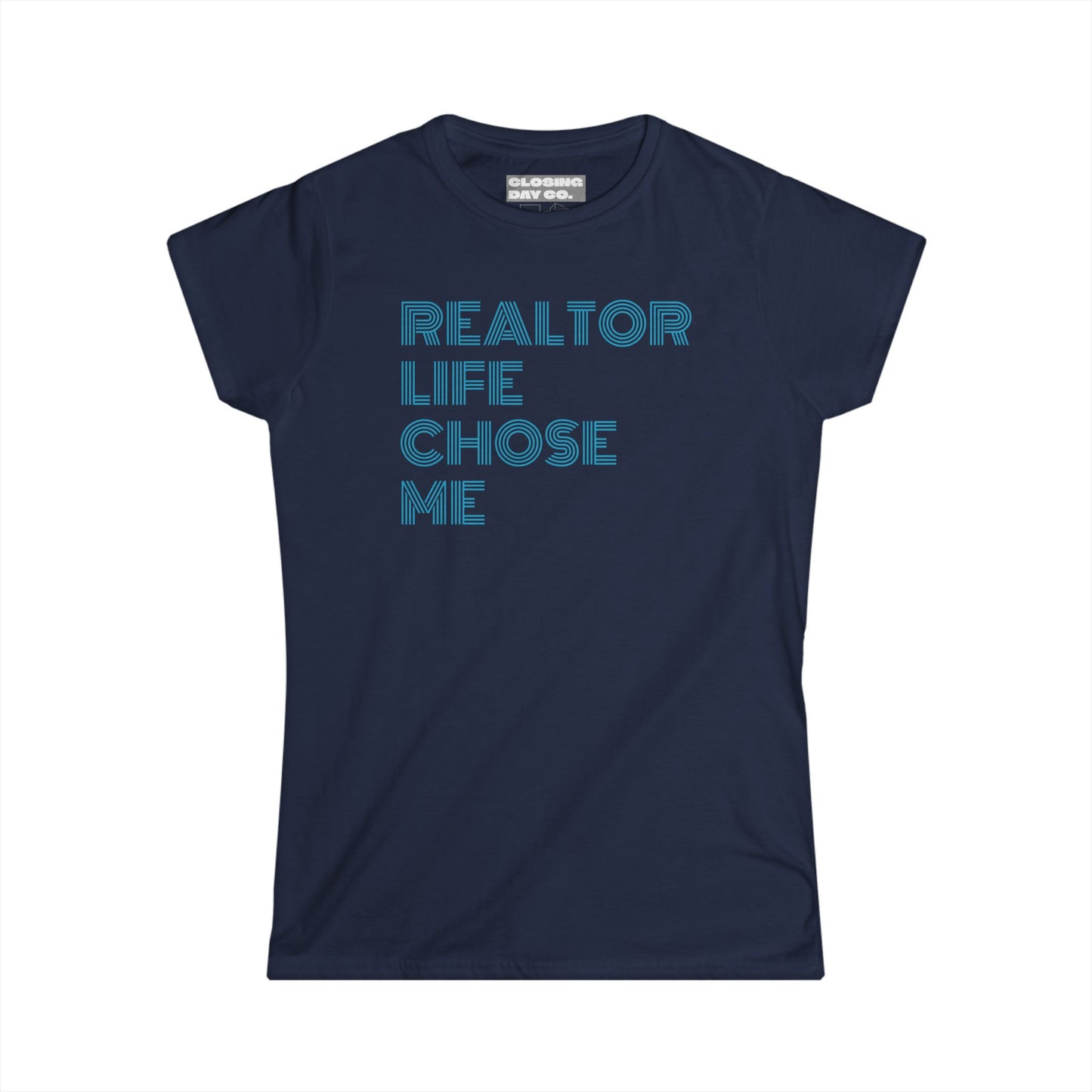 Realtor Life Chose Me Women's Softstyle Tee