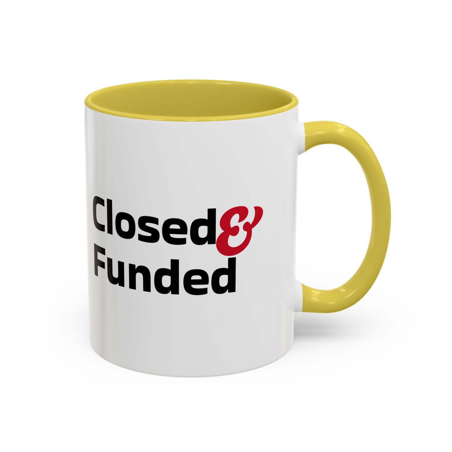 Closed & Funded Colorful Mugs (11oz, 15oz)