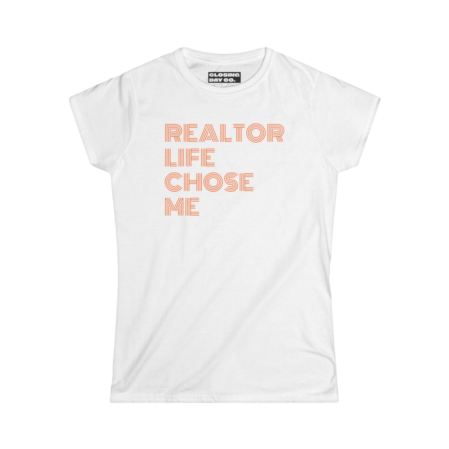 Realtor Life Chose Me Women's Softstyle Tee