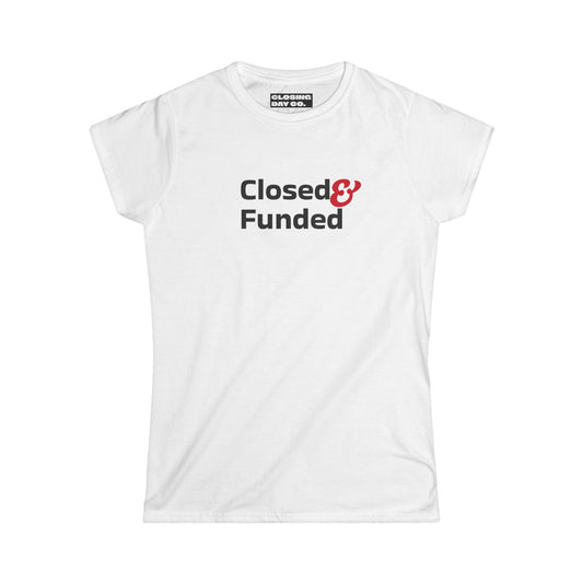 Closed & Funded Women's Softstyle Tee