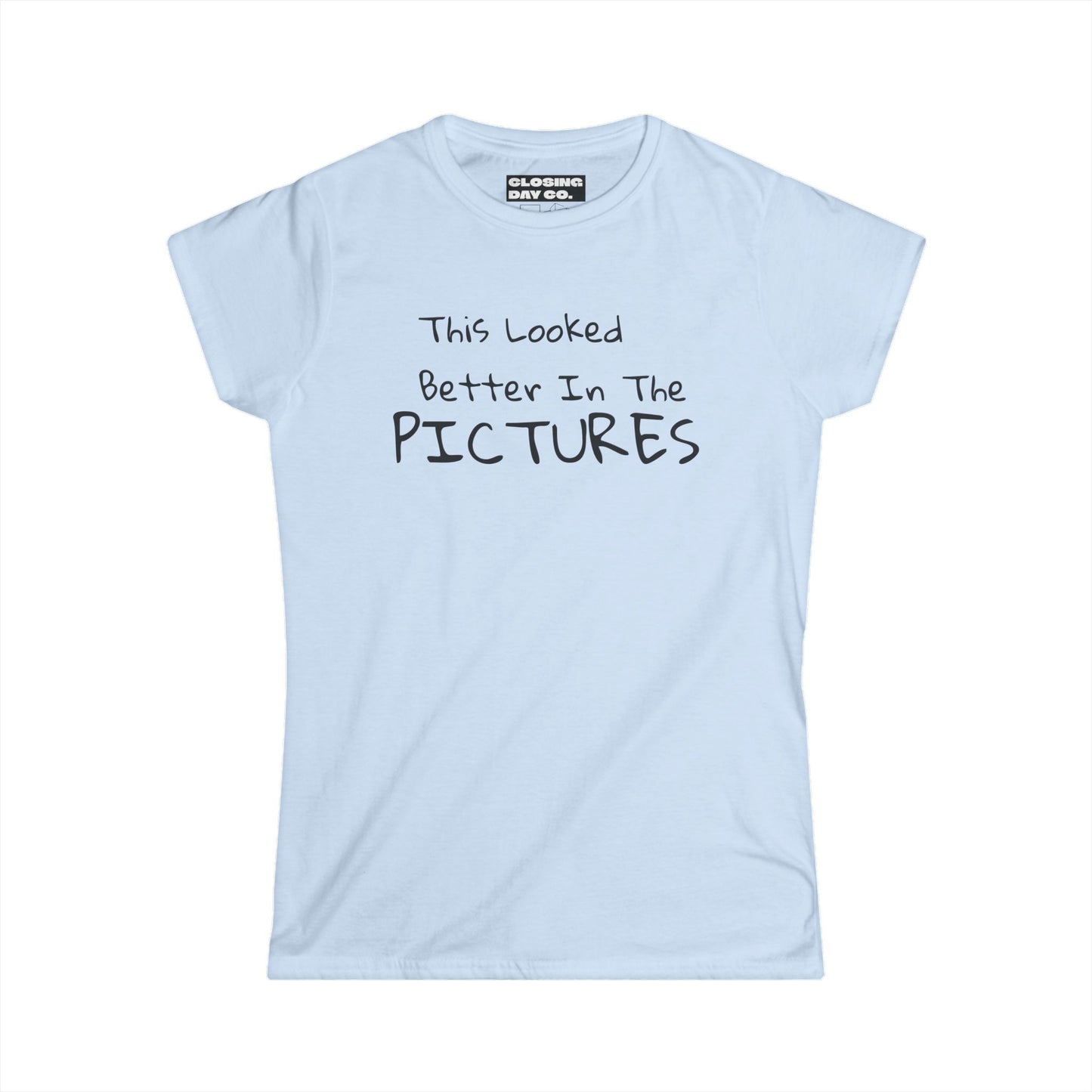 This Looked Better In The Pictures Women's Softstyle Tee